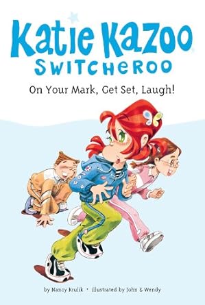 IMG : Katie Kazoo, Switcheroo #13 On Your Mark, Get Set, Laugh! #14 Friends For Never
