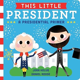 IMG : This Little President A Presidential Primer