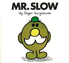 IMG : Mr Slow