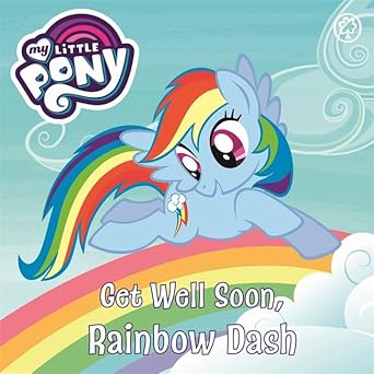 IMG : My Little Pony Get Well Soon, Rainbow Dash 