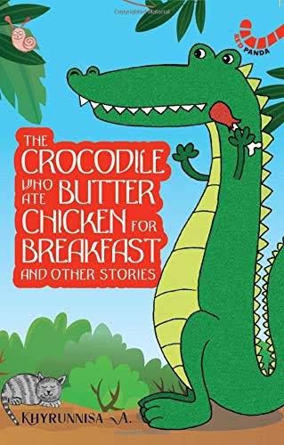 IMG : The Crocodile who ate Butter Chicken for Breakfast and Other Stories