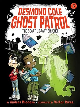 IMG : Desmond Cole Ghost Patrol The Scary Library Shusher #5