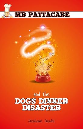 IMG : Mr Pattacake and the Dogs Dinner Disaster