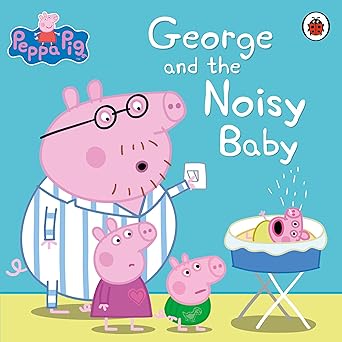 IMG : George And Noisy Baby